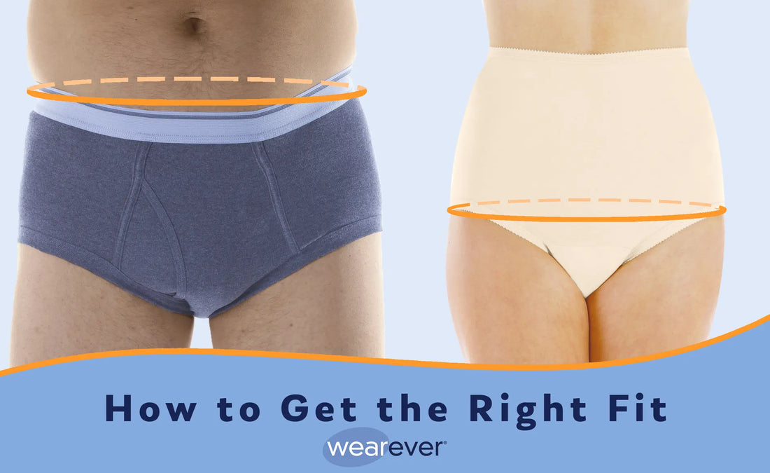 How to Get the Right Fit in Wearever Incontinence Underwear Wearever Incontinence