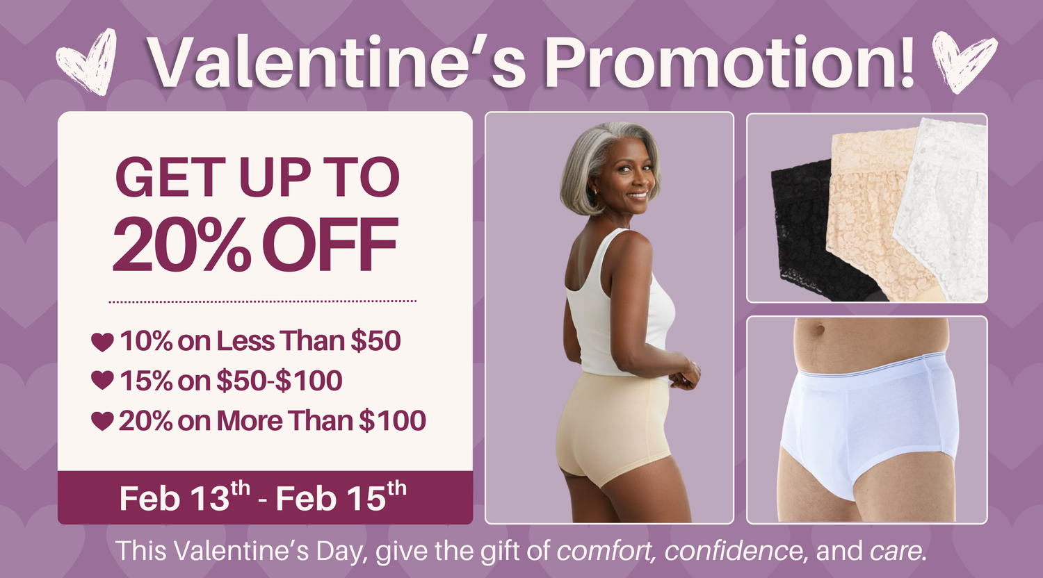 Promotional advertisement for Valentine's Day with a woman wearing underwear, product inset, and discount information on a purple background. Get up to 20% off. 10% on less than $50. 15% between $50-$100. $20% off on more than $100. February 13th - February 15th.